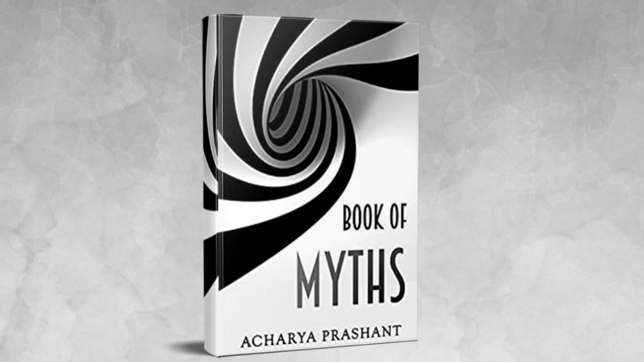 A Review of Acharya Prashant's 'Book of Myths'
