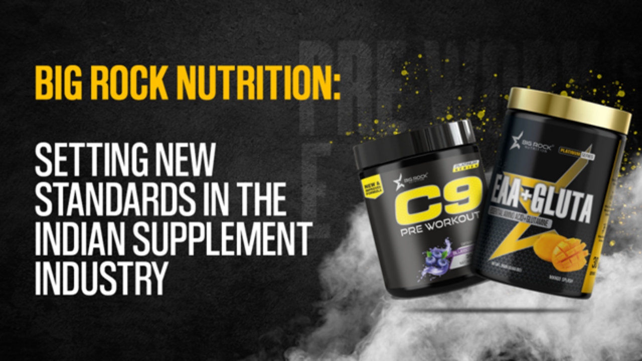 Big Rock Nutrition: Setting New Standards in the Indian Supplement Industry